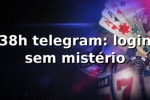 38h telegram: login sem mistério 😎